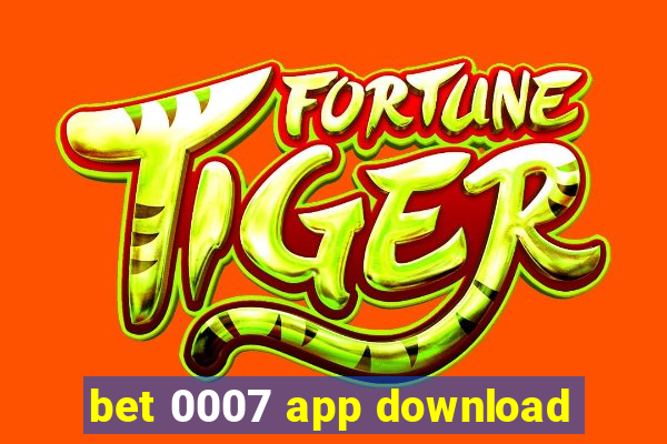 bet 0007 app download